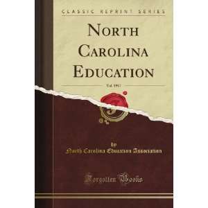  North Carolina Education, Vol. 1917 (Classic Reprint): North 