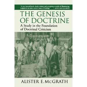  The Genesis of Doctrine A Study in the Foundation of Doctrinal 