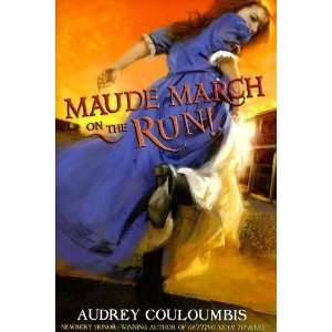  Maude March on the Run [Hardcover] Audrey Couloumbis 
