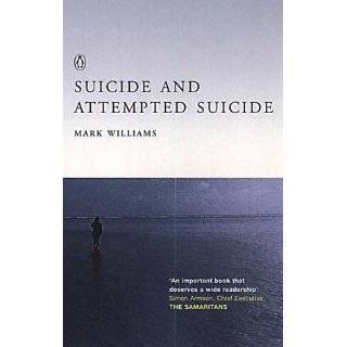 Suicide and Attempted Suicide by J. Mark G. Williams (Jan 31, 2002)