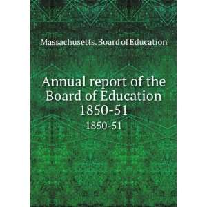   Board of Education. 1850 51 Massachusetts. Board of Education Books