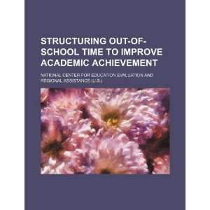  Structuring out of school time to improve academic achievement 