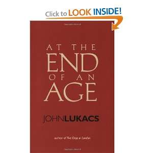  At the End of an Age [Paperback] John Lukacs Books