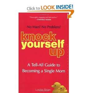  Knock Yourself Up No Man? No Problem A Tell All Guide to 