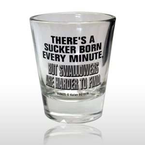  THERES A SUCKER BORN SHOT GLASS (137): Toys & Games