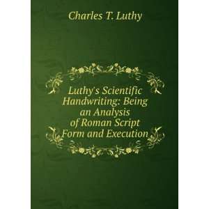   of Roman script form and execution Charles T Luthy  Books