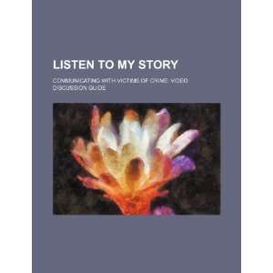  Listen to my story communicating with victims of crime 