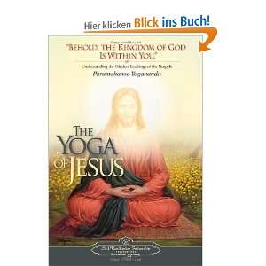 The Yoga of Jesus Understanding the Hidden Teachings of the Gospels 