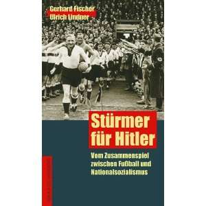 Stürmer für Hitler. Vom Zusammenspiel zwischen Fußball und 