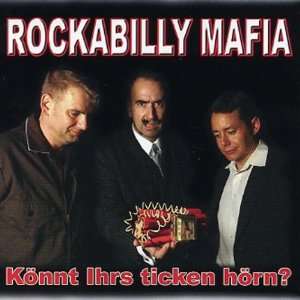 Könnt Ihrs Ticken Hörn? Rockabilly Mafia  Musik