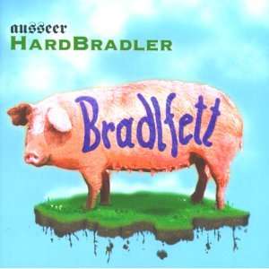 Bradlfett Hardbradler  Musik