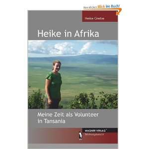 Heike in Afrika   Meine Zeit als Volunteer in Tansania  