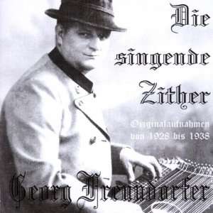 Die Singende Zither Georg Freundorfer  Musik