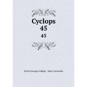  Cyclops. 45 North Georgia College & State University 