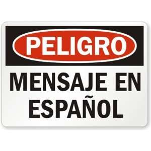   Peligro, Mensaje En Espanol Aluminum Sign, 18 x 12 Office Products