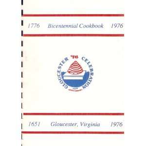 com 1776 Bicentennial Cookbook 1976 Gloucester, Virginia (1651 1976 