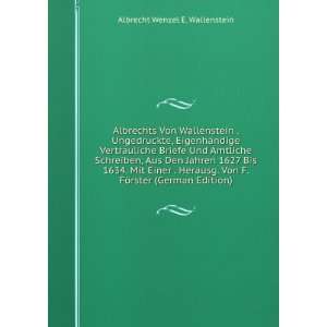   Von F. FÃ¶rster (German Edition) Albrecht Wenzel E. Wallenstein