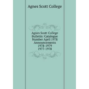  Agnes Scott College Bulletin Catalogue Number April 1978 