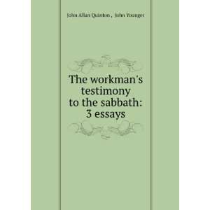   to the sabbath 3 essays John Younger John Allan Quinton  Books