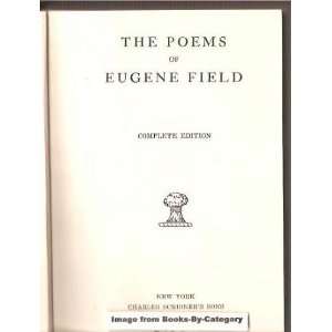  The Poems of Eugene Field Eugene Field Books
