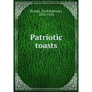  Patriotic toasts, Fred Emerson Brooks Books