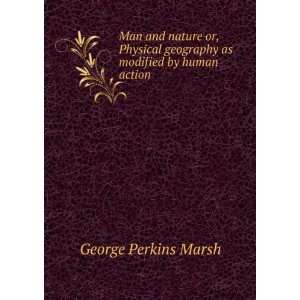   geography as modified by human action George Perkins Marsh Books