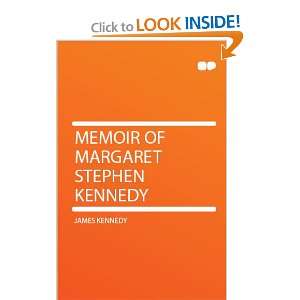  Memoir of Margaret Stephen Kennedy James Kennedy Books