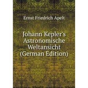  Johann Keplers Astronomische Weltansicht (German Edition 