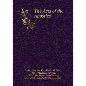  The Acts of the Apostles. 2 F. J. (Frederick John), 1855 
