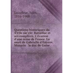   . Mazarin & le duc de Guise Jules, 1816 1900 Loiseleur Books