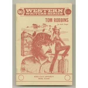    Tom Robbins. Western Writers Series, No. 42 Mark SIEGEL Books