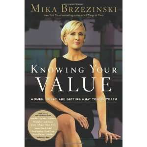   and Getting What Youre Worth [Hardcover] Mika Brzezinski Books