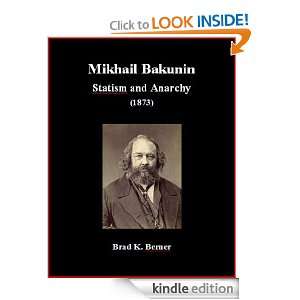 Mikhail Bakunin   Statism and Anarchy Mikhail Bakunin, Brad K. Berner 