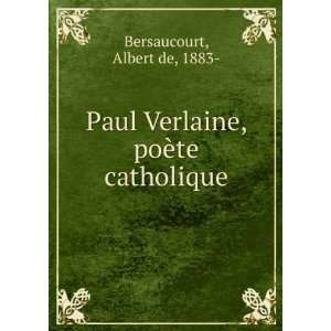 Paul Verlaine, poÃ¨te catholique