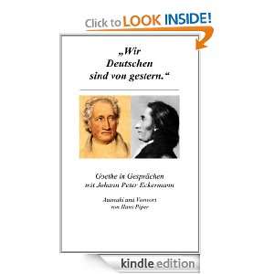 Wir Deutschen sind von gestern: Goethe im Gespräch mit Johann Peter 