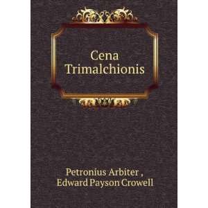    Cena Trimalchionis Edward Payson Crowell Petronius Arbiter  Books