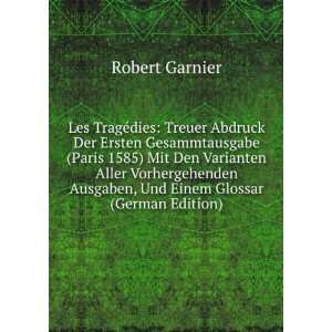   Einem Glossar (German Edition) (9785875976216) Robert Garnier Books