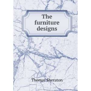  The furniture designs Thomas Sheraton Books