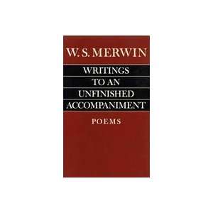   Accompaniment: W. S. ; Merwin, William Stanley Merwin: Books