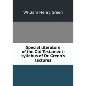    syllabus of Dr. Greens lectures William Henry Green Books