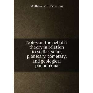   , cometary, and geological phenomena: William Ford Stanley: Books