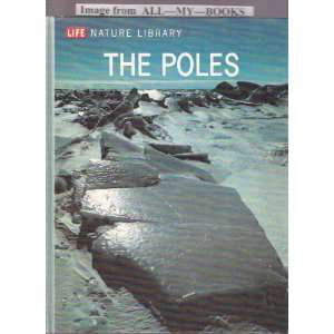    Life Nature Library THE POLES. Willy Life (Editors) & Ley Books