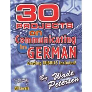  30 Projects on Communicating in German Book Teachers 