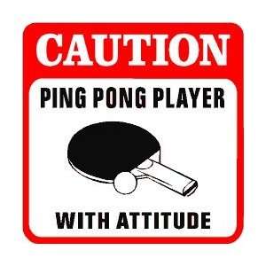  CAUTION PING PONG PLAYER with attitude sign