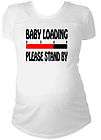 BABY LOADING FUNNY MATERNITY PREGNANCY T SHIRT HUMOROUS
