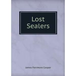  Lost Sealers James Fenimore Cooper Books
