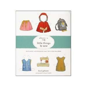  Stewart Tabori & Chang Oliver + S Little Things To Sew 